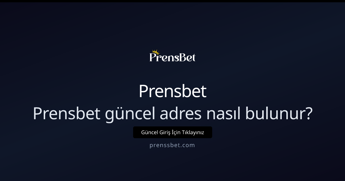 Prensbet güncel adres nasıl bulunur? 2026 adım rehberi